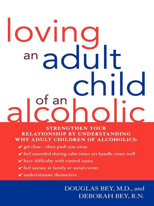 Title details for Loving An Adult Child Of An Alcoholic by Douglas Bey - Available